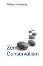 Zen Conservatism: Reclaim Your Liberty Without Losing Your Soul