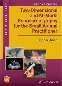 Two-Dimensional and M-Mode Echocardiography for the Small Animal Practitioner