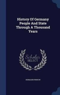 History of Germany People and State Through a Thousand Years