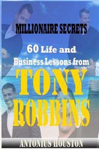 Tony Robbins: Top 60 Life and Business Lessons from Tony Robbins