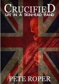 Crucified - Life in a Skinhead Band