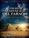 El Project Manager del Faraon: La Mente Maestra detras de la Gran Piramide de Egipto