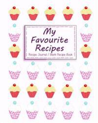 Blank Recipe Book: Recipe Journal (Large Notebook for Cooks, Chefs and Foodies!)