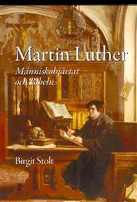 Martin Luther : Människohjärtat och Bibeln