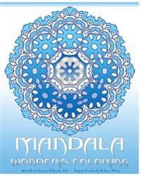 Mandala Wonders Coloring: Miracle 50 Design Coloring Art, Coloring Books for Grown-Ups, Inspire Creativity, Reduce Stress, Coloring for Relax