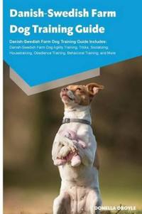 Danish-Swedish Farm Dog Training Guide Danish-Swedish Farm Dog Training Guide Includes