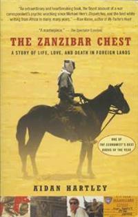 The Zanzibar Chest: A Story of Life, Love, and Death in Foreign Lands