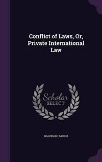 Conflict of Laws, Or, Private International Law