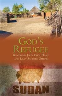 God's Refugee: The Story of a Lost Boy Pastor