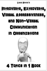 Introverts, Extroverts, Verbal Aggressiveness, and Non-Verbal Communication in O: 4 Topics in 1 Book