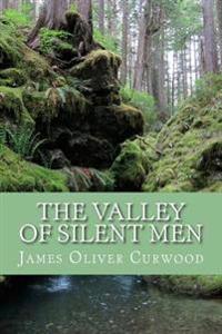 The Valley of Silent Men (English Edition)