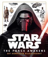 Star Wars: The Force Awakens - det kompletta bildlexikonet