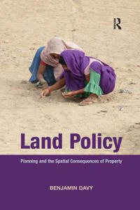 Land Policy: Planning and the Spatial Consequences of Property