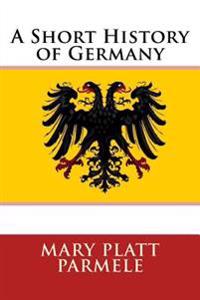 A Short History of Germany