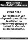 Zur Progression Von Allgemeinsprachlichen Lesetexten Im Studienvorbereitenden Unterricht «Deutsch ALS Fremdsprache»