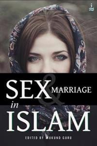 Sex and Marriage in Islam: [Induswords Knowledge Series]