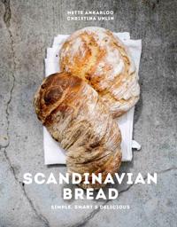Scandinavian bread : simple, smart & delicious