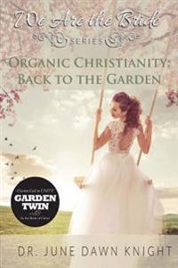 Organic Christianity: Back to the Garden