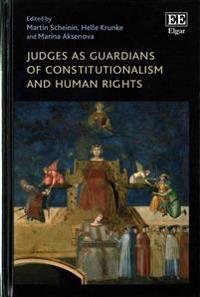 Judges As Guardians of Constitutionalism and Human Rights