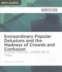 Extraordinary Popular Delusions and the Madness of Crowds and Confusion
