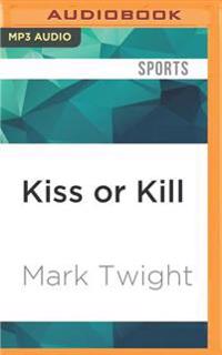 Kiss or Kill: Confessions of a Serial Climber