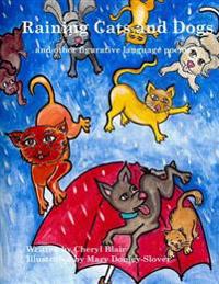 Raining Cats and Dogs and Other Figurative Language Poems