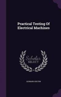 Practical Testing of Electrical Machines