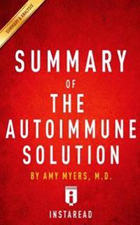 Summary of the Autoimmune Solution: By Amy Myers Includes Analysis