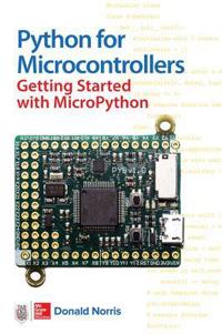 Python for Microcontrollers: Getting Started with Micropython and Pyboard