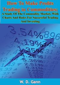 How To Make Profits Trading in Commodities