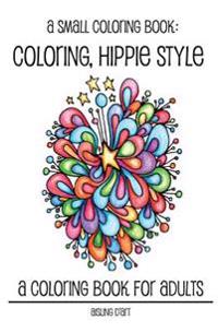 A Small Coloring Book: Coloring, Hippie Style