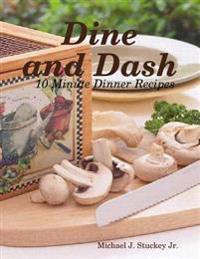 Dine and Dash - 10 Minute Dinner Recipes