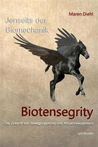 Jenseits Der Biomechanik - Biotensegrity
