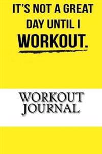 Workout Journal: Workout Log Diary with Food & Exercise Journal: Workout Planner / Log Book to Improve Fitness Routines