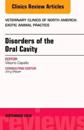 Disorders of the Oral Cavity, An Issue of Veterinary Clinics of North America: Exotic Animal Practice