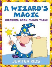 A Wizard's Magic: Coloring Book Magic Trick