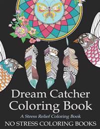 Dream Catcher Coloring Book: Adult Coloring Book for Busy People to Relieve Stress with Nature and Animal Mandala Designs and Patterns