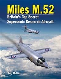 Miles M.52: Britain's Top Secret Supersonic Research Aircraft