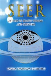 Seer: 30 Years of Remote Viewing ...and Counting