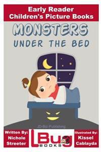 Monsters Under the Bed - Early Reader - Children's Picture Books