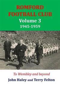 1945-1959 Romford Football Club Volume 3