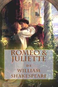 Romeo Et Juliette: Texte Integral - Traduction de Francois-Victor Hugo