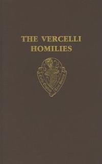 The Vercelli Homilies and Related Texts