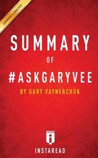 Summary of #Askgaryvee: By Gary Vaynerchuk - Includes Analysis