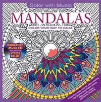 Mandalas: Color Your Way to Calm [With Relaxation Music CD Included for Stress Relief]