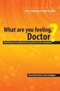 What are You Feeling Doctor?