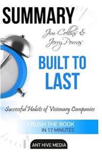Jim Collins' Built to Last Successful Habits of Visionary Companies Summary: Successful Habits of Visionary Companies Summary