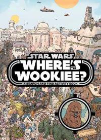 Star wars: wheres the wookiee? search and find book