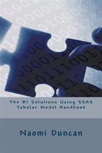 The Bi Solutions Using Ssas Tabular Model Handbook