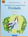 Brockhausen Bastelbuch Bd. 6 - Spielfiguren: Das Große Buch Zum Prickeln: Prinzessin